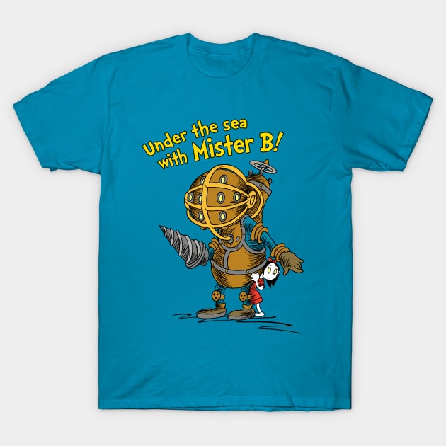 Under The Sea With Mister B! T-Shirt by DrFaustusAU